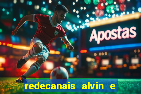 redecanais alvin e os esquilos