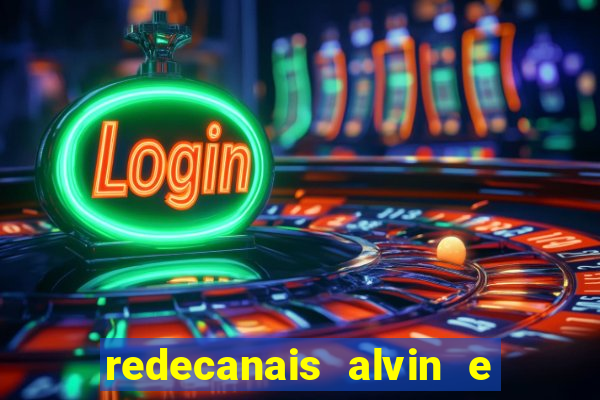 redecanais alvin e os esquilos