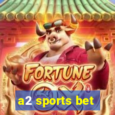 a2 sports bet