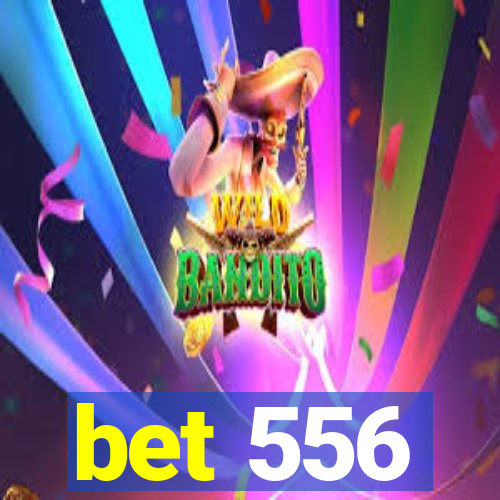 bet 556