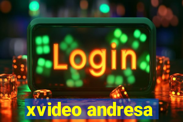 xvideo andresa