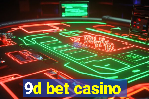 9d bet casino