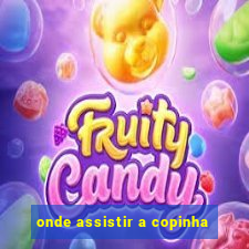 onde assistir a copinha