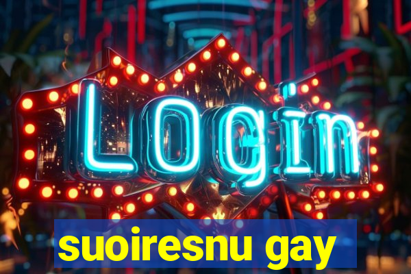 suoiresnu gay