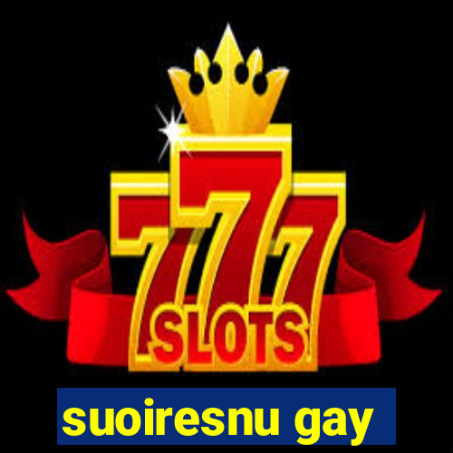 suoiresnu gay