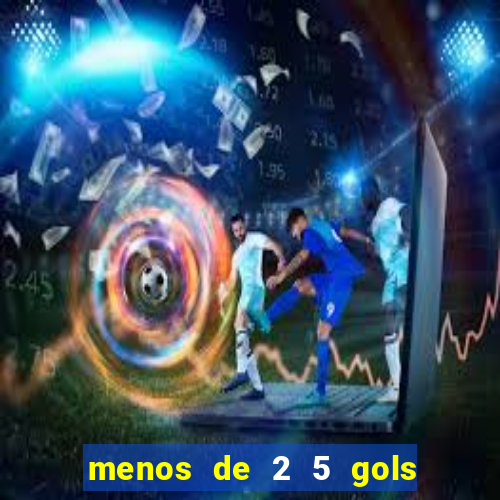 menos de 2 5 gols o que significa