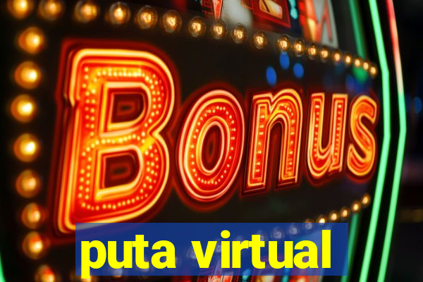 puta virtual