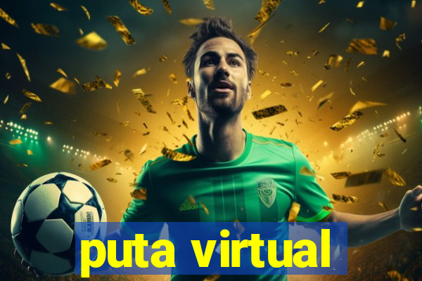 puta virtual