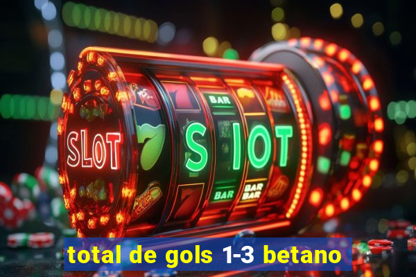 total de gols 1-3 betano