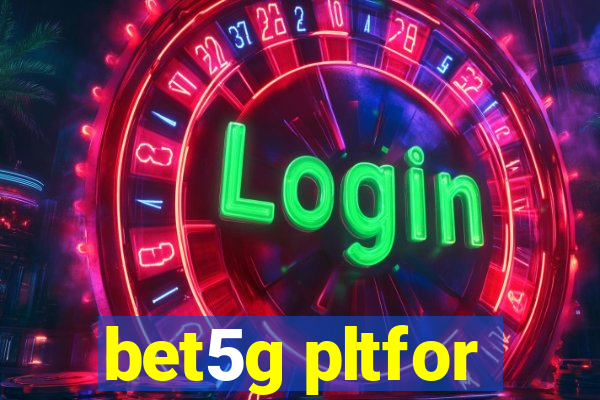 bet5g pltfor