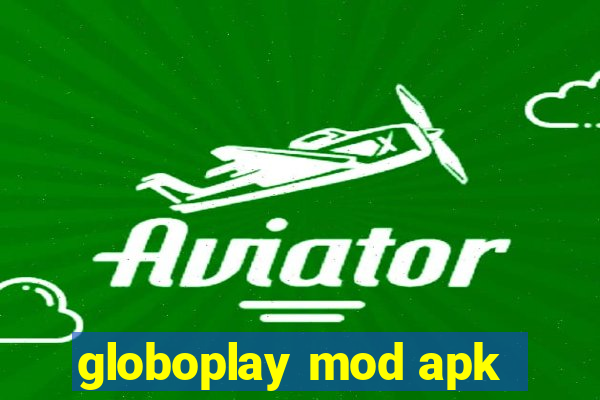 globoplay mod apk