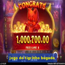 jogo do tigrinho bugado