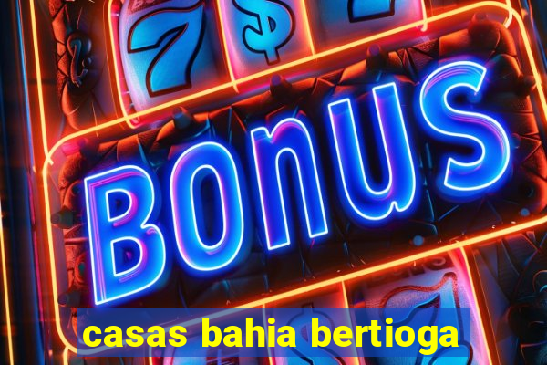 casas bahia bertioga