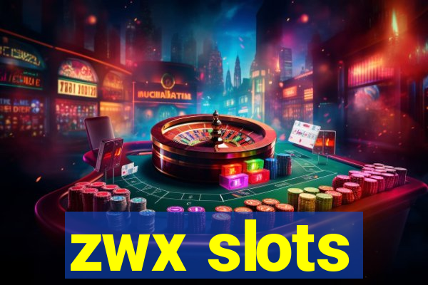 zwx slots