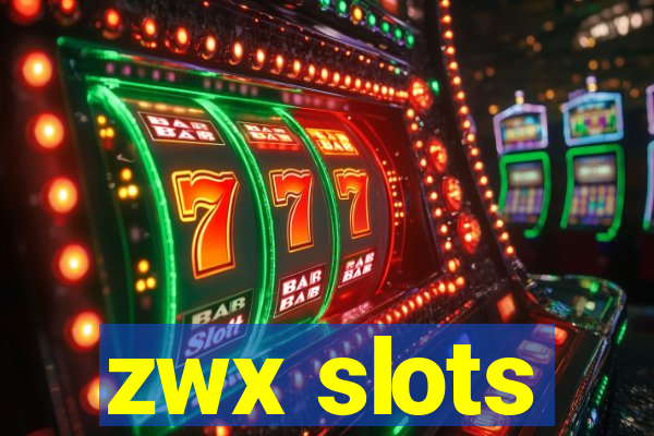 zwx slots