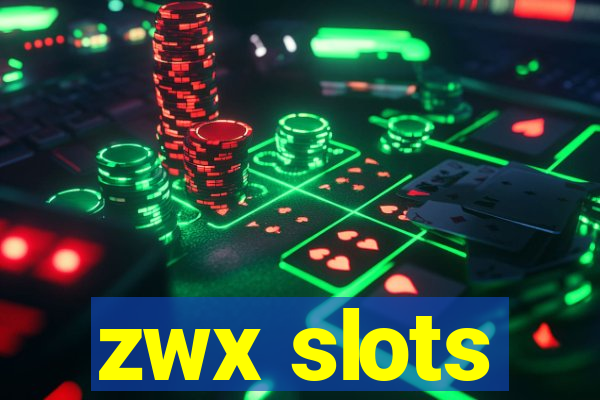 zwx slots