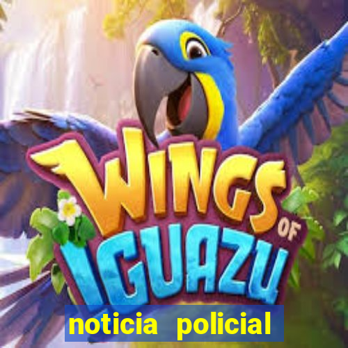 noticia policial cachoeira bahia