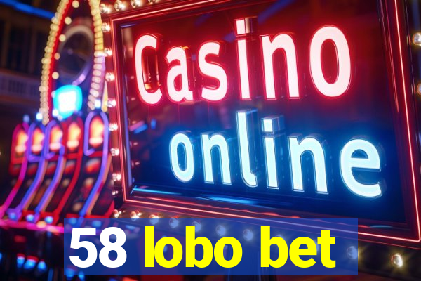 58 lobo bet