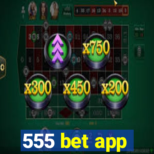 555 bet app