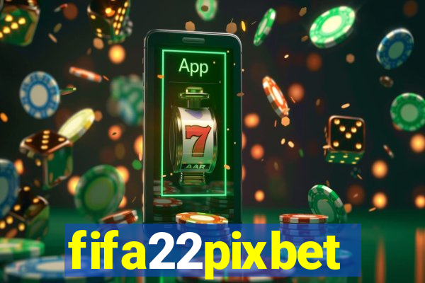 fifa22pixbet