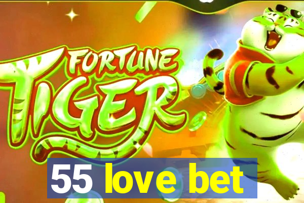 55 love bet