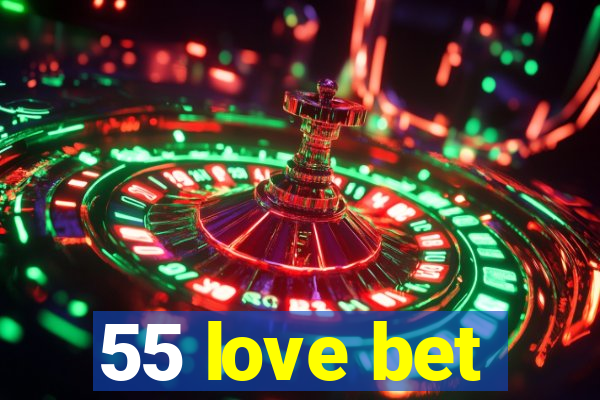 55 love bet