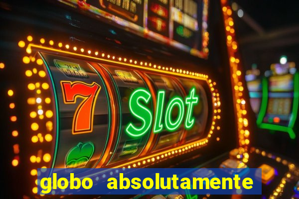 globo absolutamente sobretudo 2019