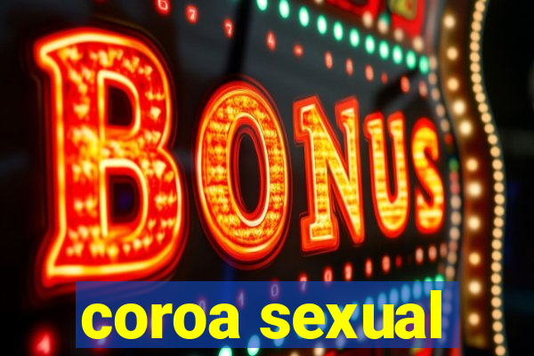 coroa sexual