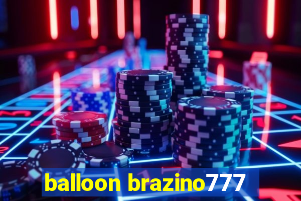 balloon brazino777