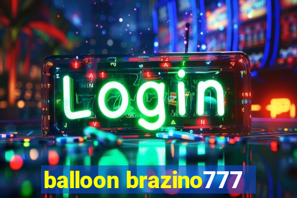 balloon brazino777