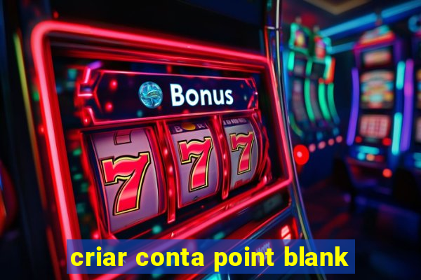 criar conta point blank