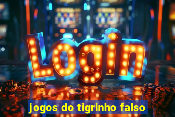 jogos do tigrinho falso