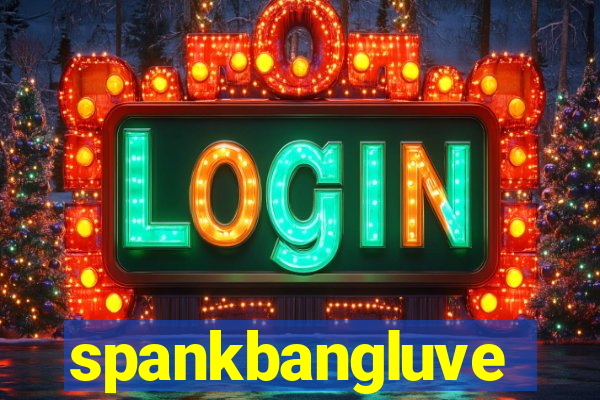 spankbangluve