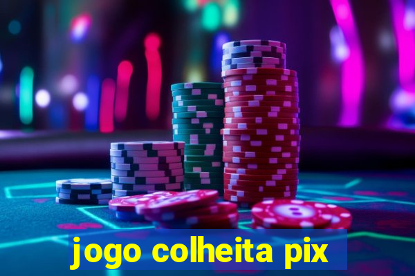 jogo colheita pix