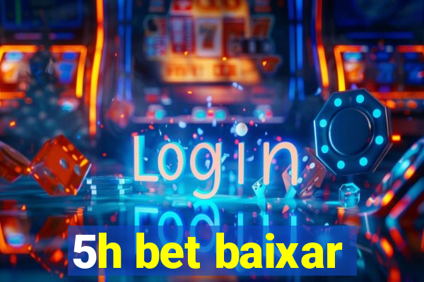 5h bet baixar