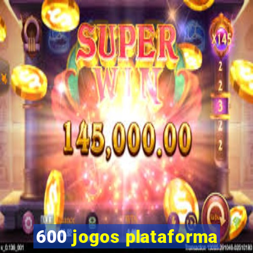 600 jogos plataforma