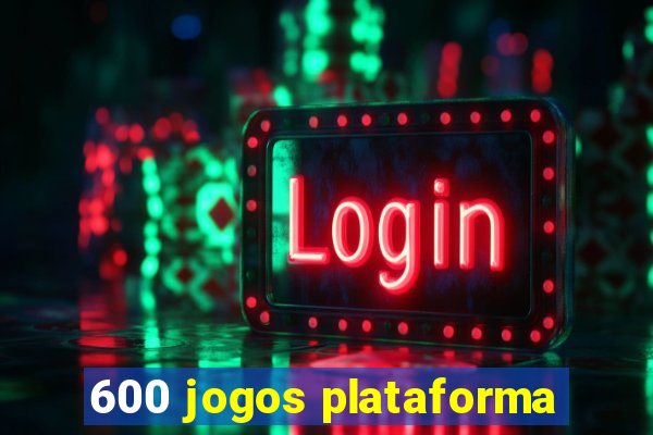 600 jogos plataforma