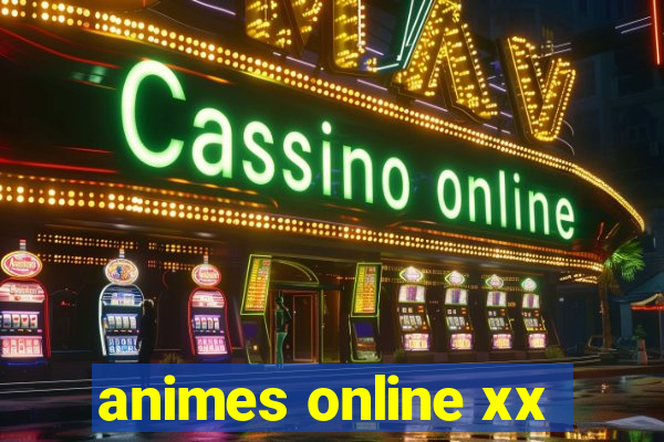 animes online xx