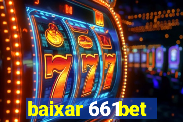 baixar 661bet