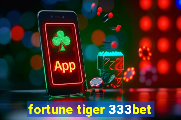 fortune tiger 333bet