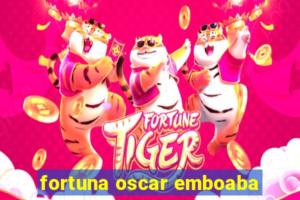 fortuna oscar emboaba