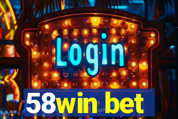 58win bet