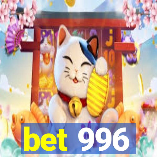 bet 996