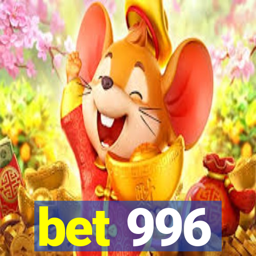 bet 996