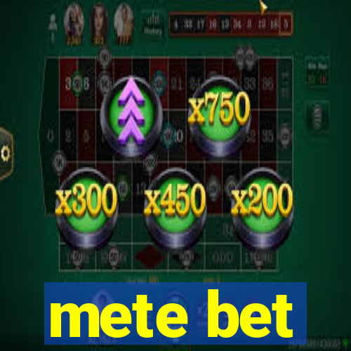 mete bet