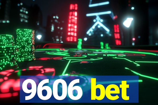 9606 bet