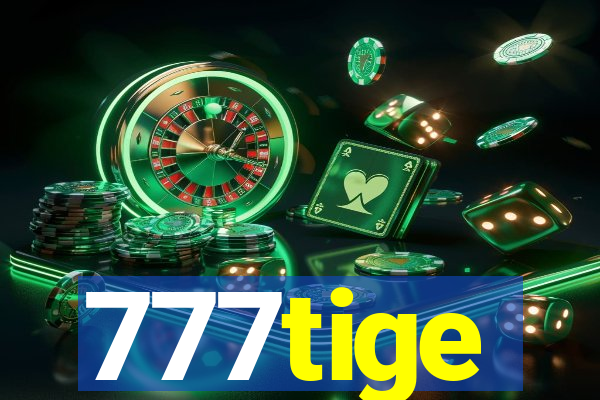 777tige