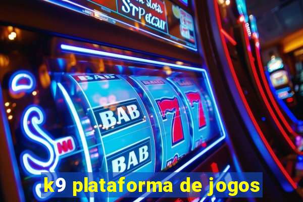 k9 plataforma de jogos
