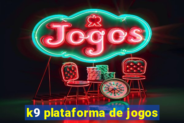 k9 plataforma de jogos