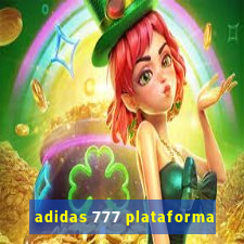 adidas 777 plataforma